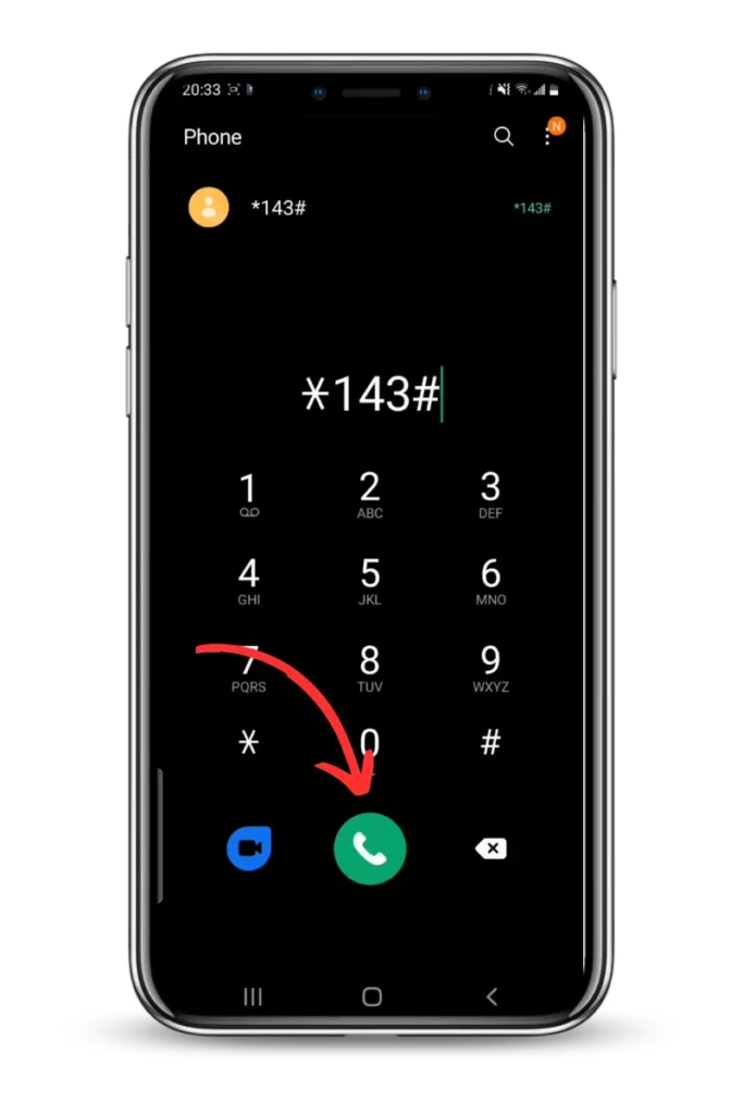 Dial _143# and click on Call Button.Dial _143#